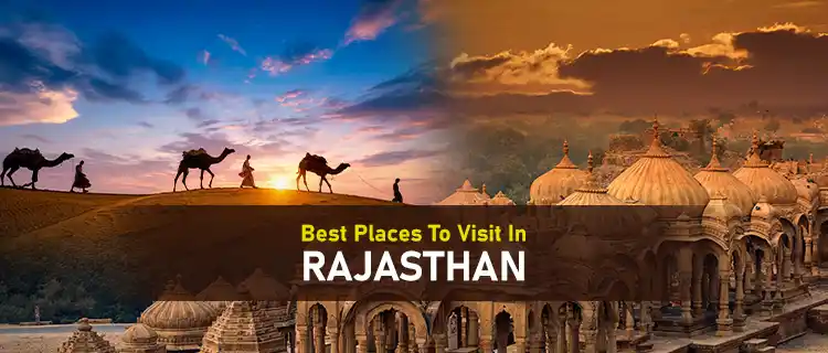Top 10 Places to Visit in Rajasthan for First-Time Travelers